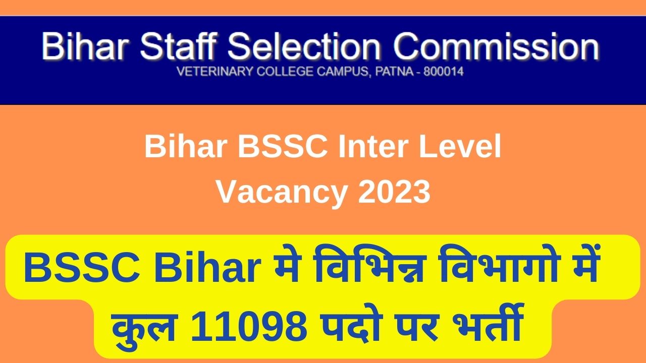 BSSC Inter Level Vacancy 2023- [12199 Posts] Notification And Direct ...