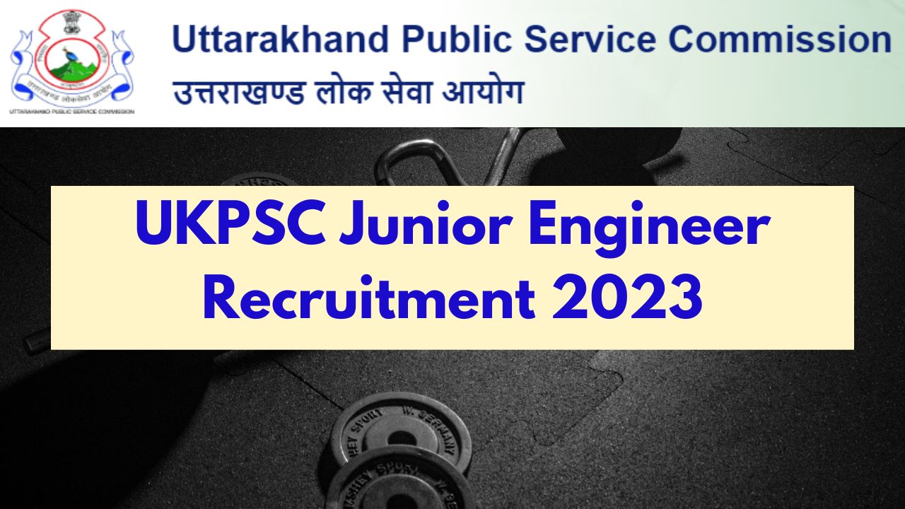 UKPSC JE Recruitment 2023 Notification OUT [1097 Posts] Direct Apply ...