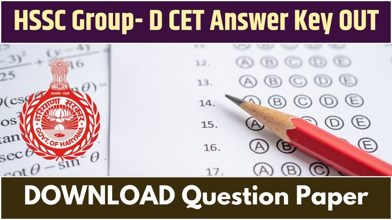 HSSC Group D CET Answer Key 2023 OUT, Cut Of Marks Link, OMR Sheet ...