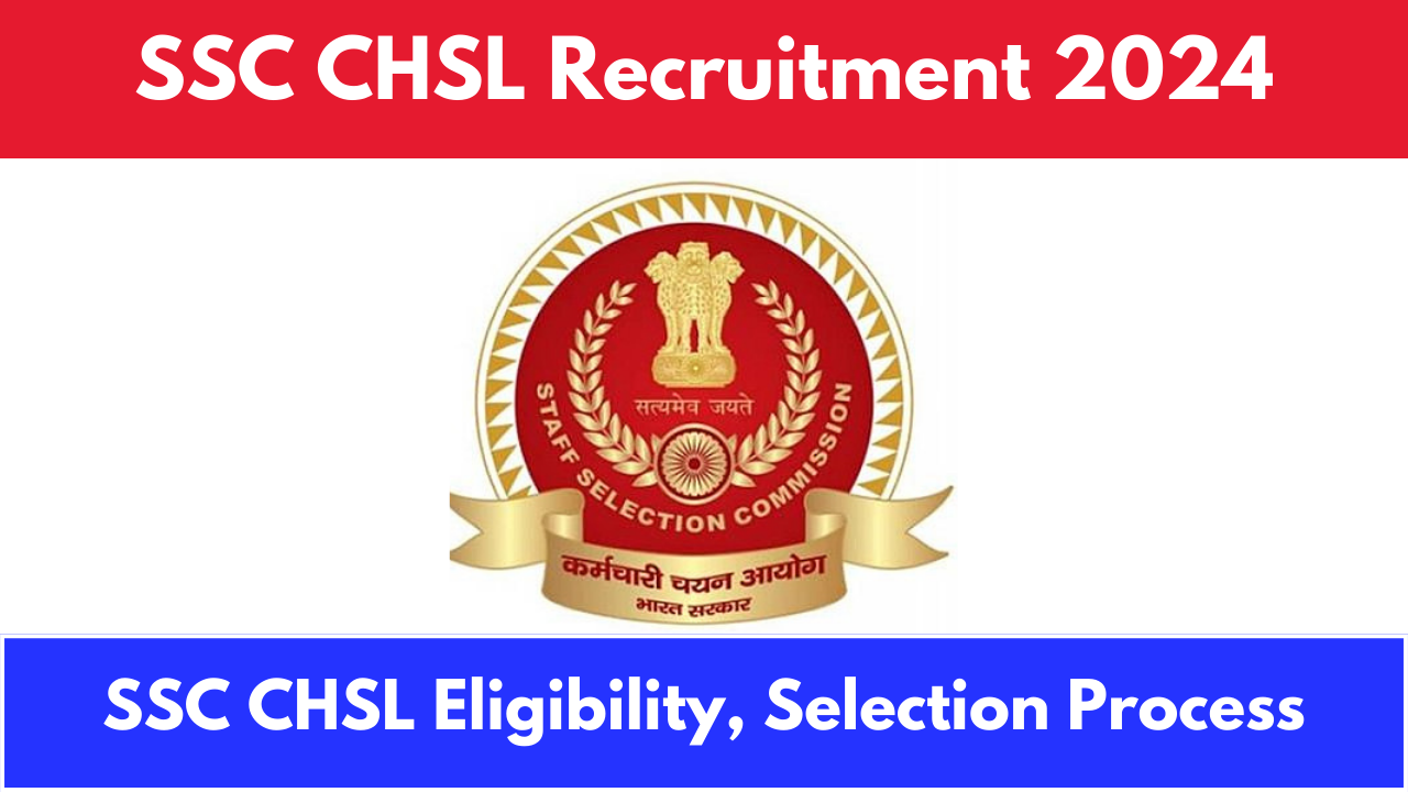 SSC CHSL Recruitment 2024 Notification OUT Check Eligibility, Direct