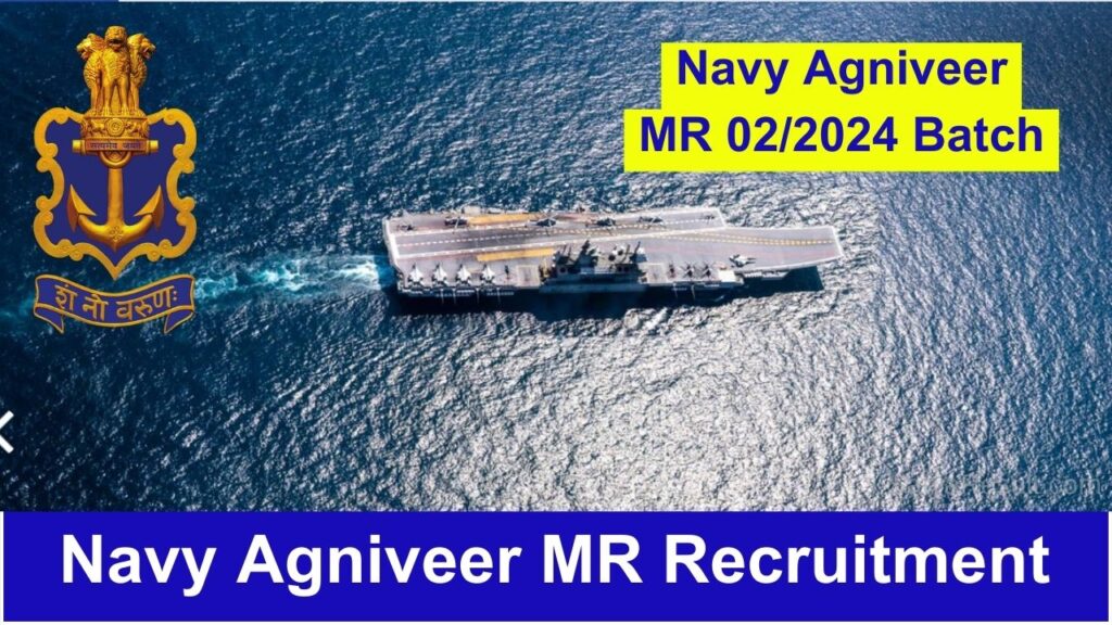 Indian Navy Agniveer MR 02/2024 Recruitment